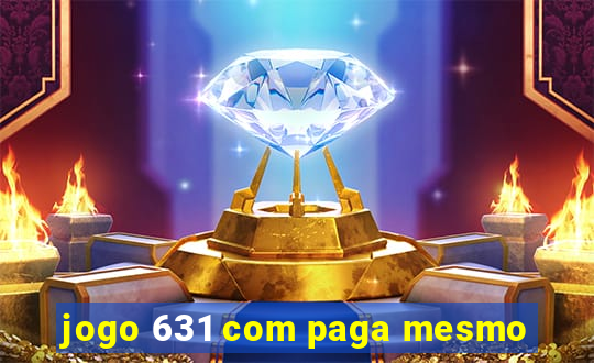 jogo 631 com paga mesmo